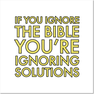 Ignore the Bible, Ignore solutions Posters and Art